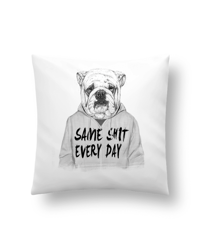 Cushion synthetic soft 45 x 45 cm Same shit every day by Balàzs Solti