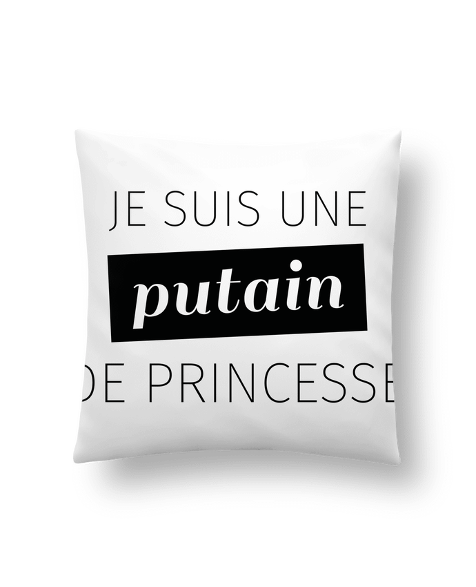 Cushion synthetic soft 45 x 45 cm Je suis une putain de princesse by Folie douce