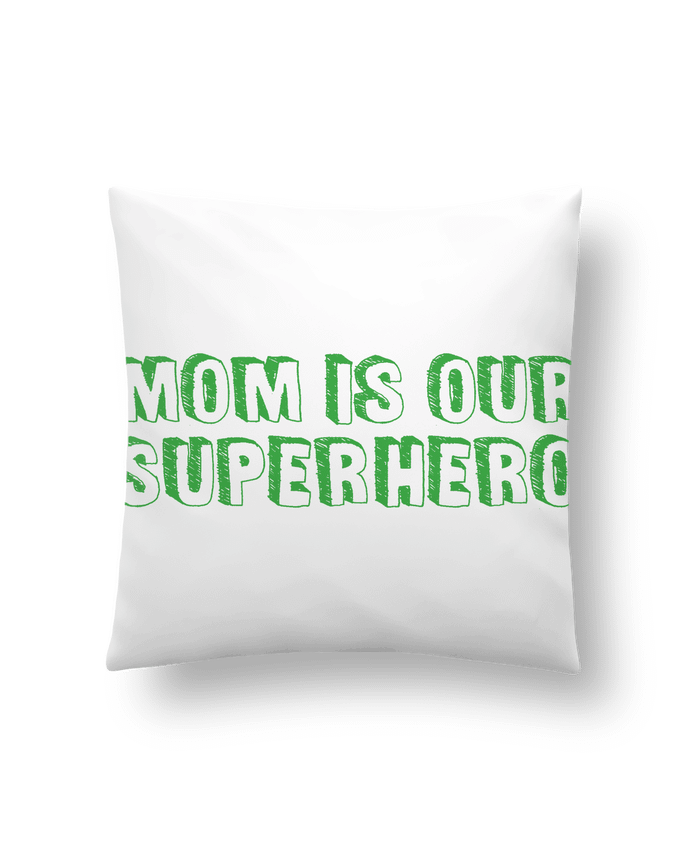 Cushion synthetic soft 45 x 45 cm Mom is our superhero by tunetoo
