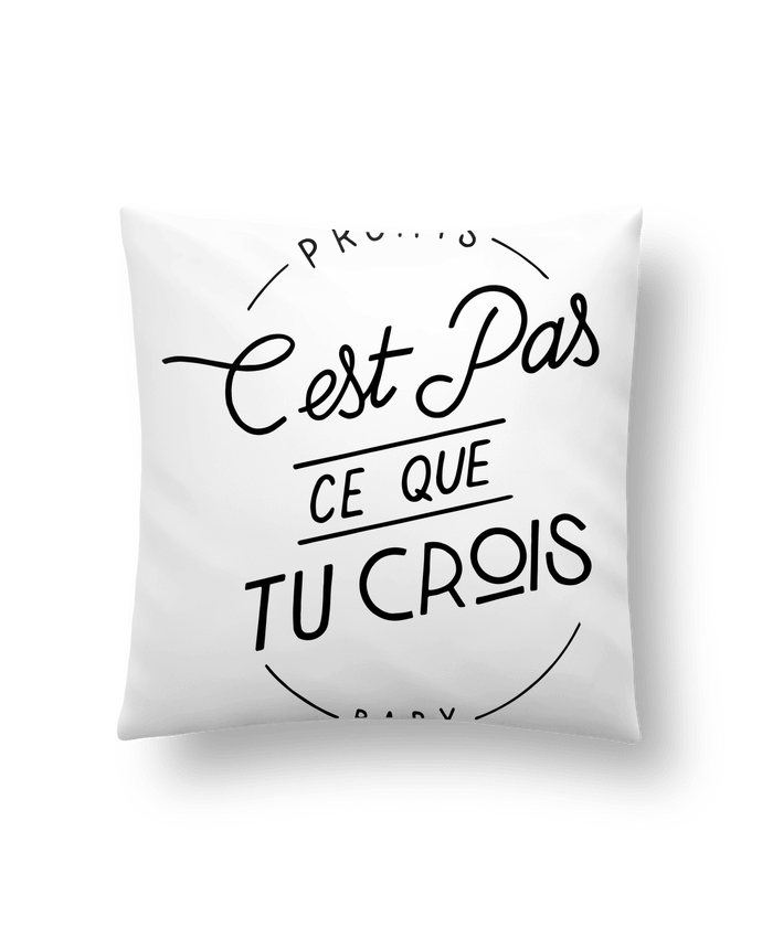 Cushion synthetic soft 45 x 45 cm Ce que tu crois by Promis