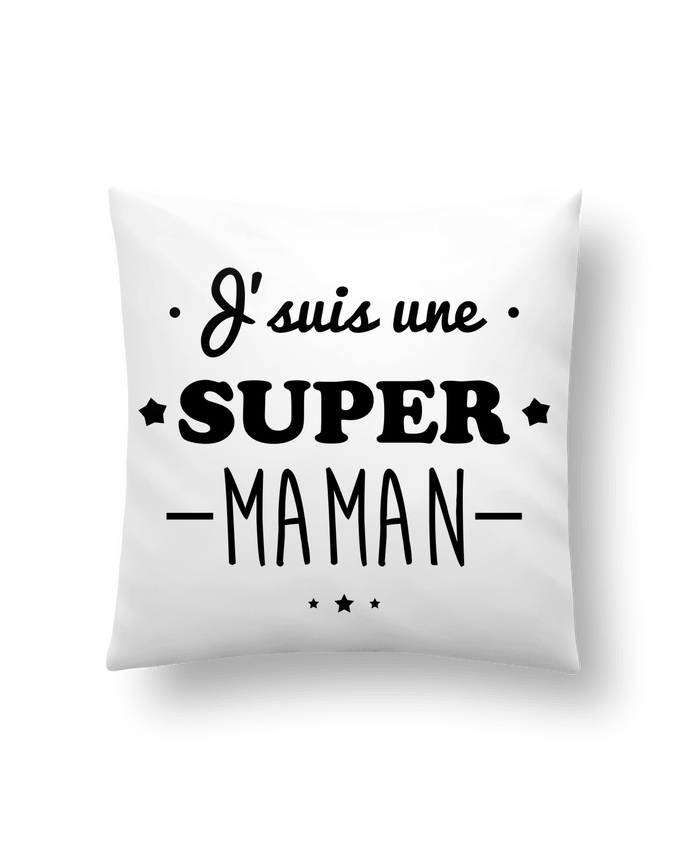 Cushion synthetic soft 45 x 45 cm J'suis une super maman, cadeau fête des mères by Benichan