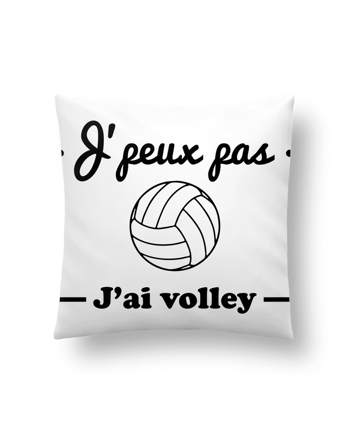 Cushion synthetic soft 45 x 45 cm J'peux pas j'ai volley , volleyball, volley-ball by Benichan