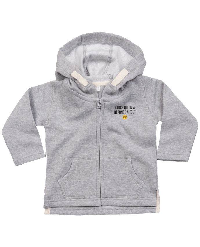 Hoddie with zip for baby Parce qu'on a réponse à tout by tunetoo