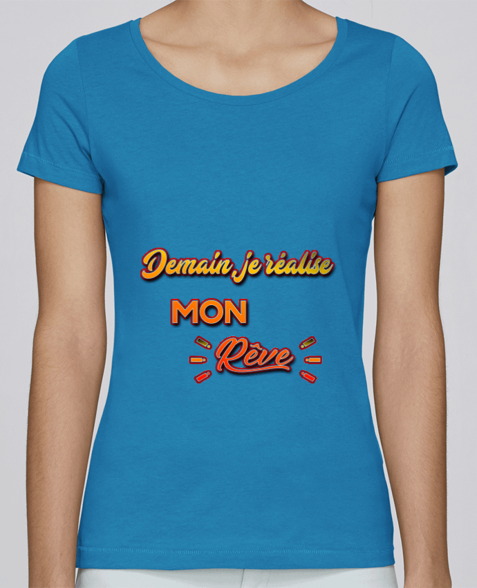 T-shirt Women Stella Loves Demain je réalise mon rêve ! by MotorWave's