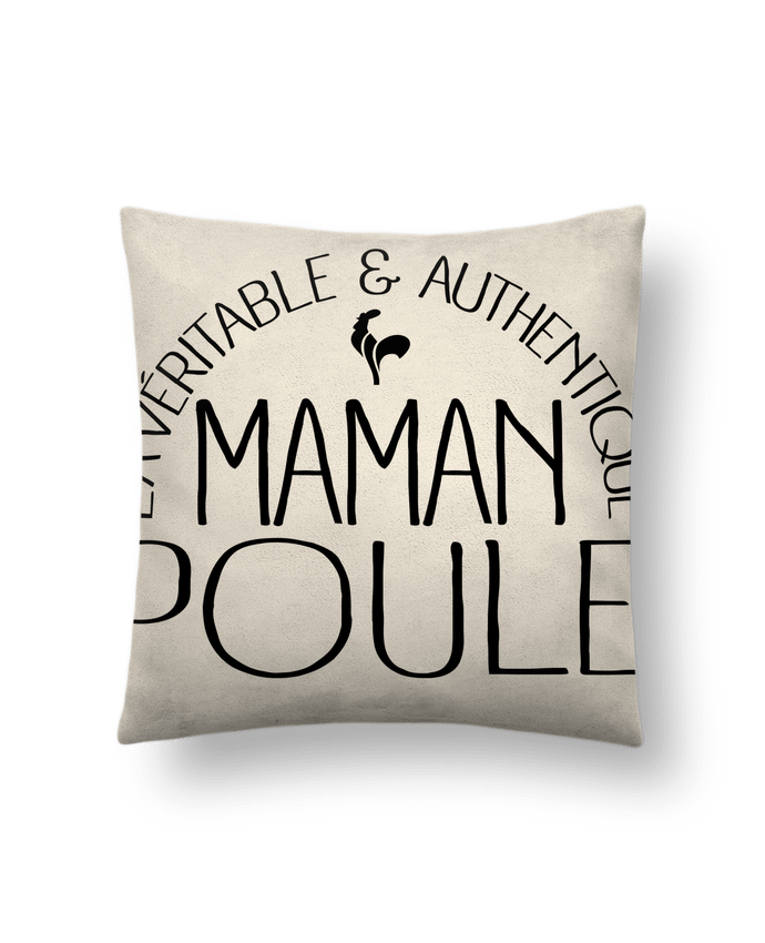 Cushion suede touch 45 x 45 cm Maman Poule by Freeyourshirt.com