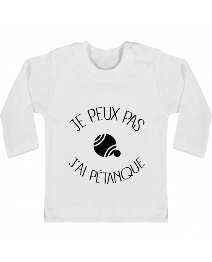Baby T-shirt with press-studs long sleeve Je peux pas j'ai Pétanque manches longues du designer Freeyourshirt.com