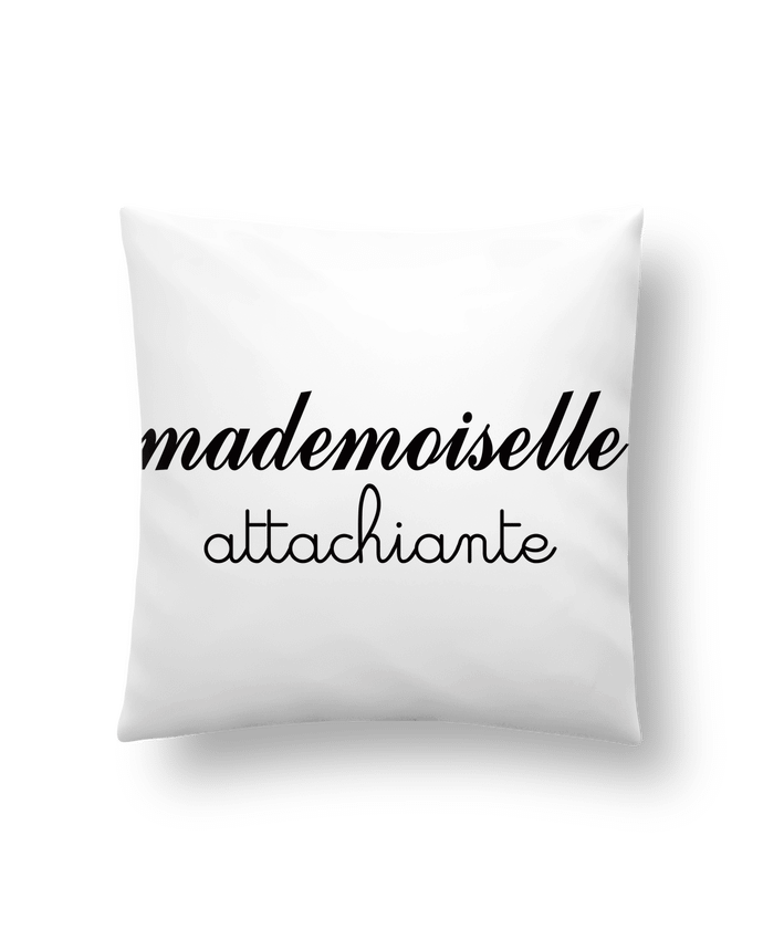 Cushion synthetic soft 45 x 45 cm Mademoiselle Attachiante by Freeyourshirt.com