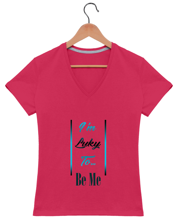 T-Shirt V-Neck Women I'm lucky to be me by MotorWave's