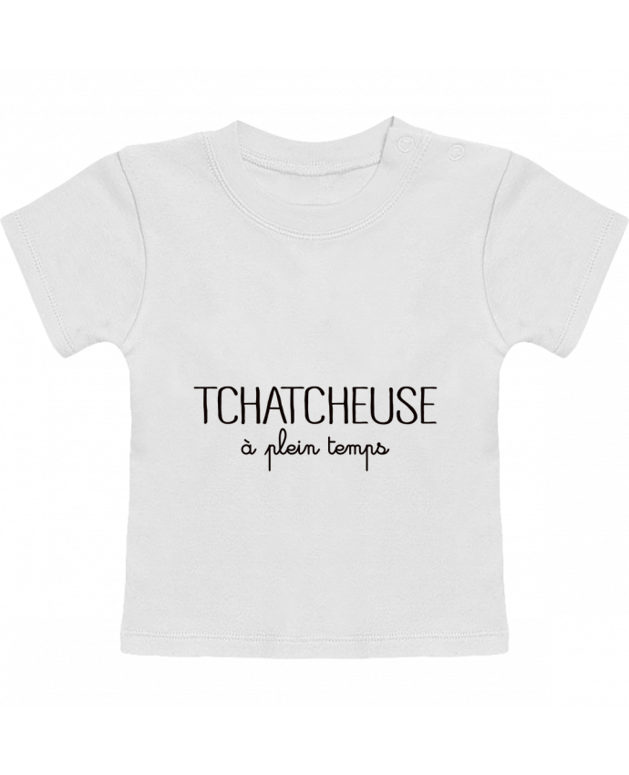 T-shirt bébé Tchatcheuse à plein temps manches courtes du designer Freeyourshirt.com