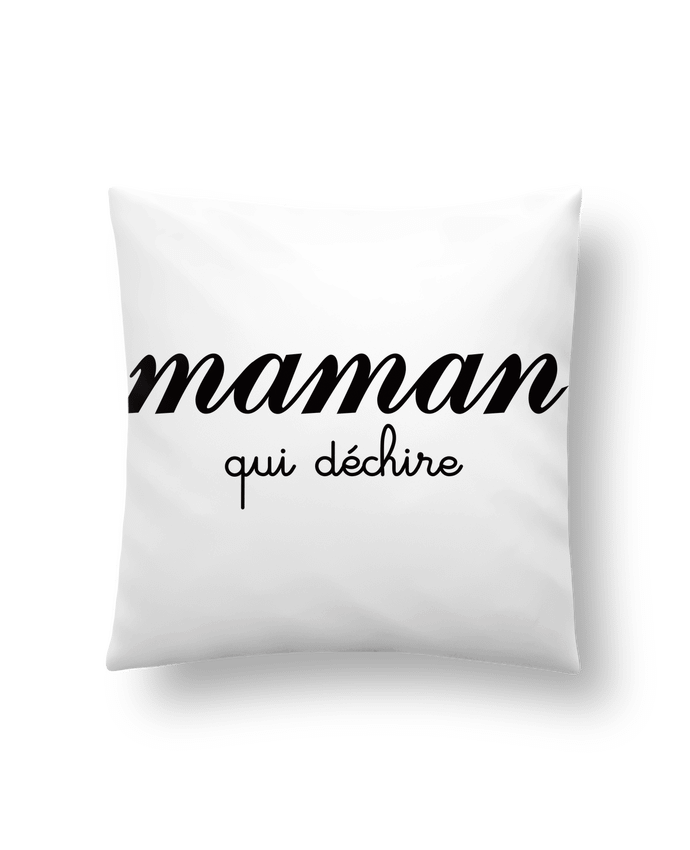 Cushion synthetic soft 45 x 45 cm Maman qui déchire by Freeyourshirt.com