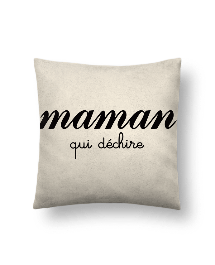 Coussin suédine Maman qui déchire par Freeyourshirt.com