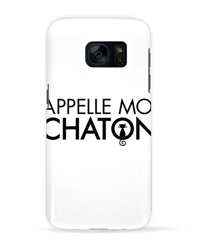 Case 3D Samsung Galaxy S7 Appelle moi Chaton by Freeyourshirt.com