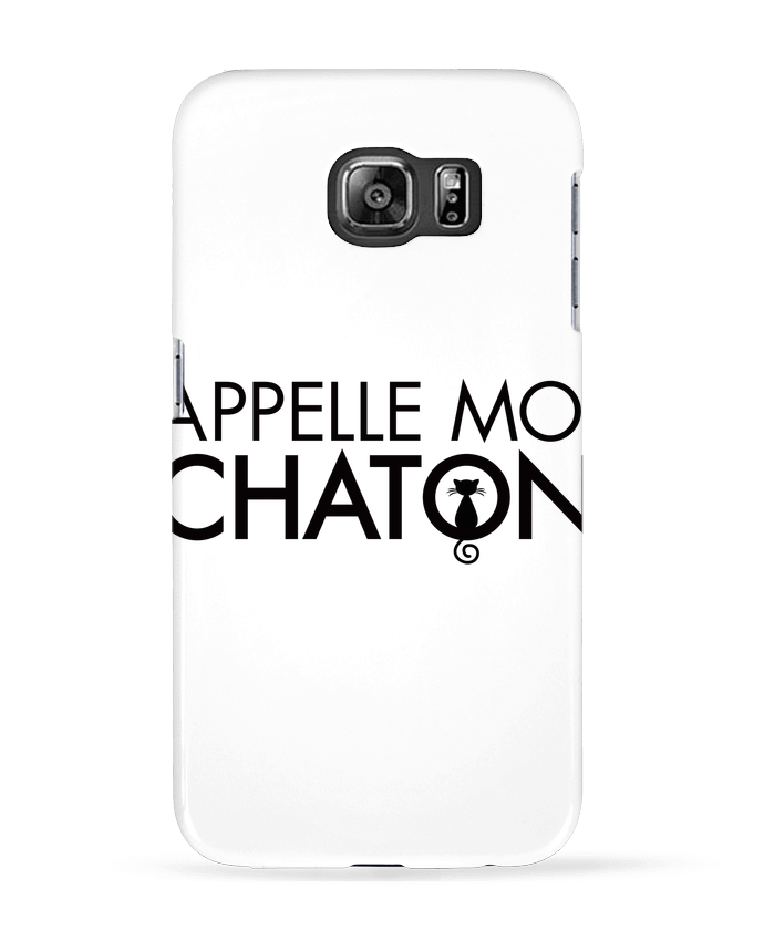 Case 3D Samsung Galaxy S6 Appelle moi Chaton - Freeyourshirt.com