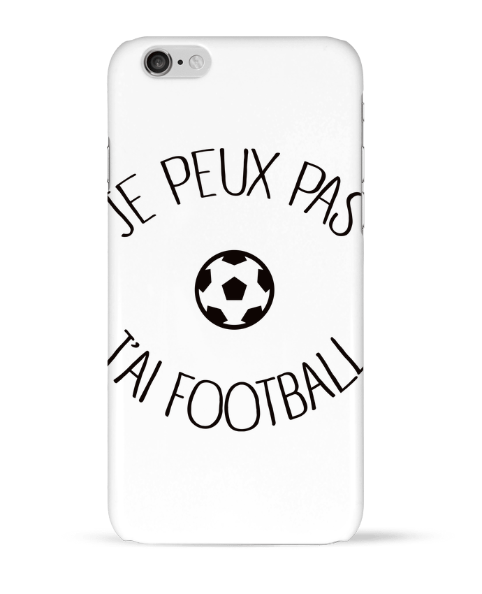 Case 3D iPhone 6 Je peux pas j'ai Football by Freeyourshirt.com