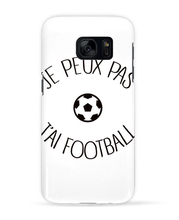 Case 3D Samsung Galaxy S7 Je peux pas j'ai Football by Freeyourshirt.com