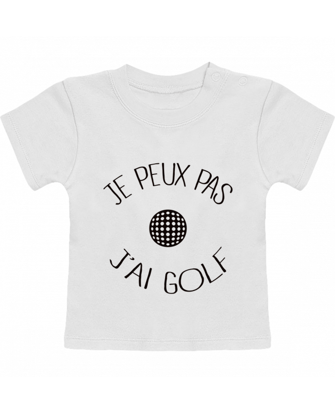 T-Shirt Baby Short Sleeve Je peux pas j'ai golf manches courtes du designer Freeyourshirt.com