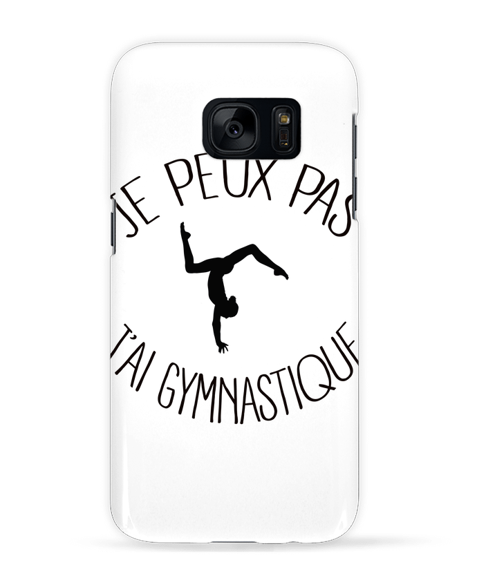 Case 3D Samsung Galaxy S7 Je peux pas j'ai gymnastique by Freeyourshirt.com