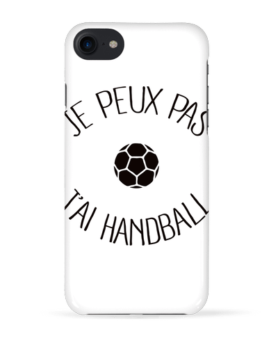 COQUE 3D Iphone 7 Je peux pas j'ai Handball de Freeyourshirt.com