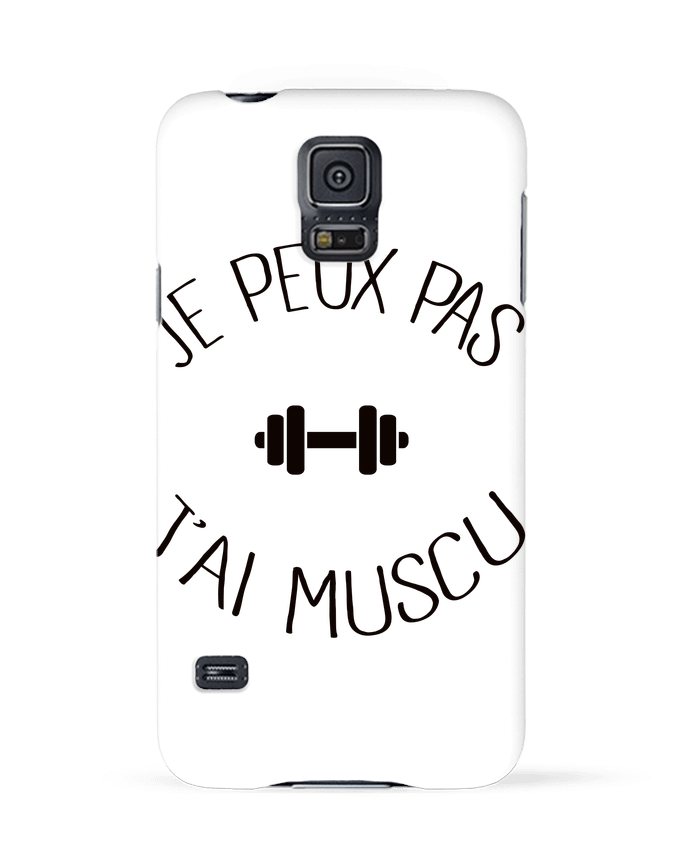 Coque Samsung Galaxy S5 Je peux pas j'ai Muscu par Freeyourshirt.com