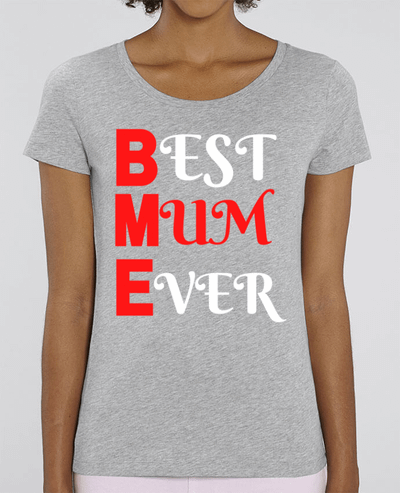 T-shirt Femme Best mum ever par Anastasia