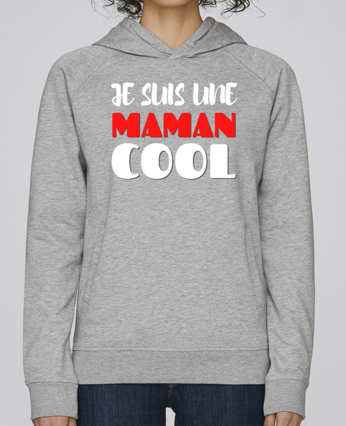 Sweat capuche femme Je suis une maman cool par Anastasia