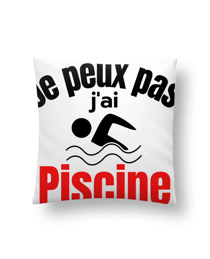 Coussin Je peux pas,j'ai piscine par Anastasia