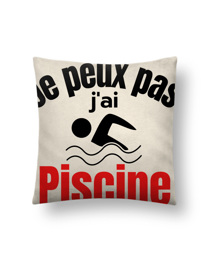 Coussin suédine Je peux pas,j'ai piscine par Anastasia