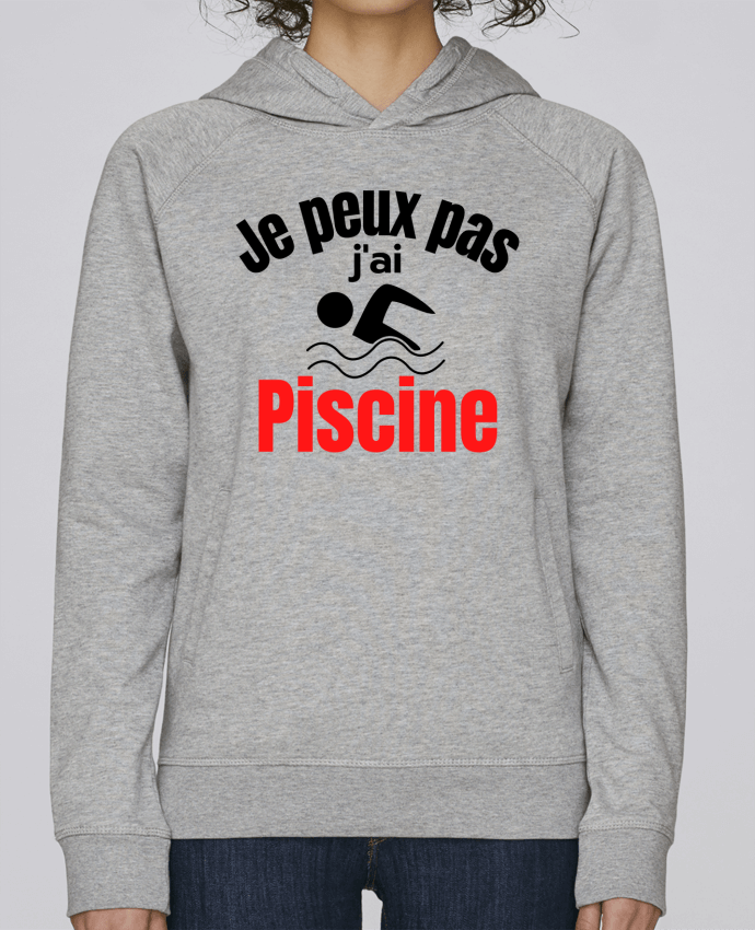 Sweat capuche femme Je peux pas,j'ai piscine par Anastasia