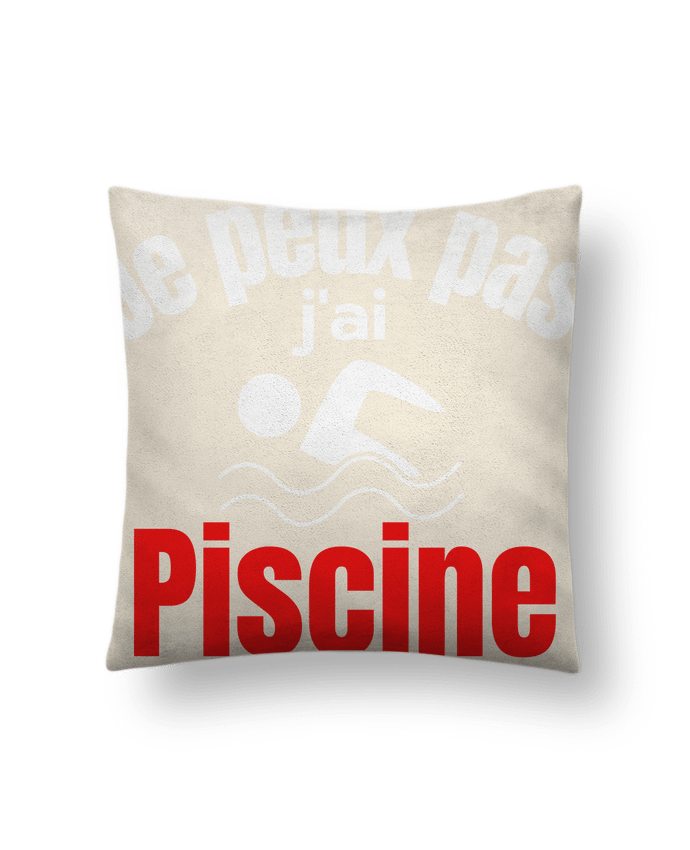 Coussin suédine Je peux pas,j'ai piscine par Anastasia