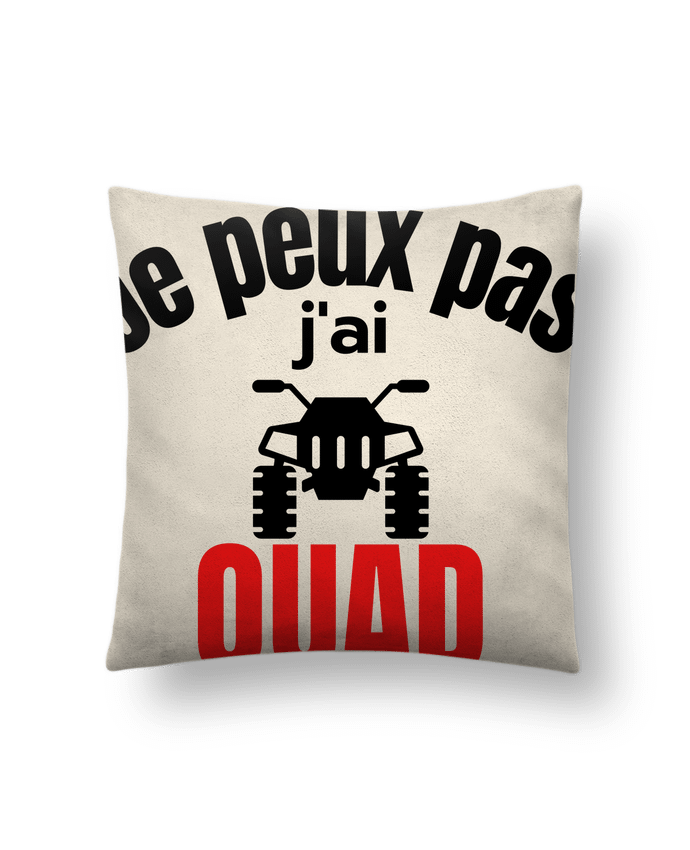 Coussin suédine Je peux pas,j'ai Quad par Anastasia