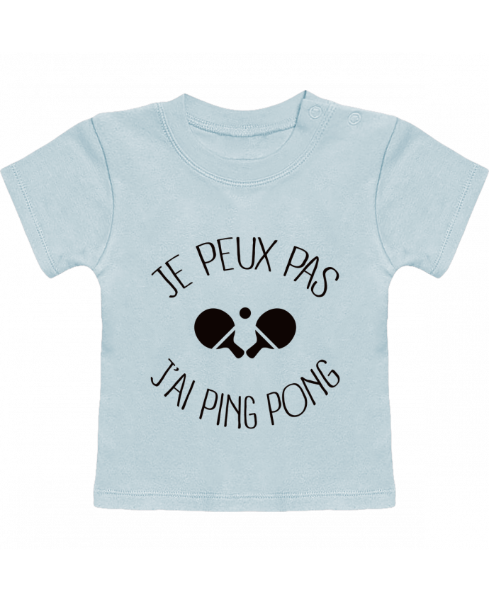 Camiseta Bebé Manga Corta je peux pas j'ai Ping Pong manches courtes du designer Freeyourshirt.com