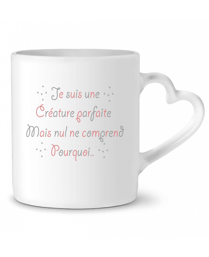 Mug coeur Je suis une créature parfaite.. par Ladies