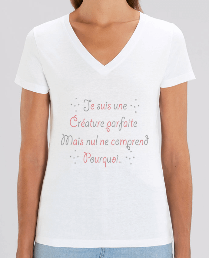 Tee-shirt femme Je suis une créature parfaite.. Par  Ladies