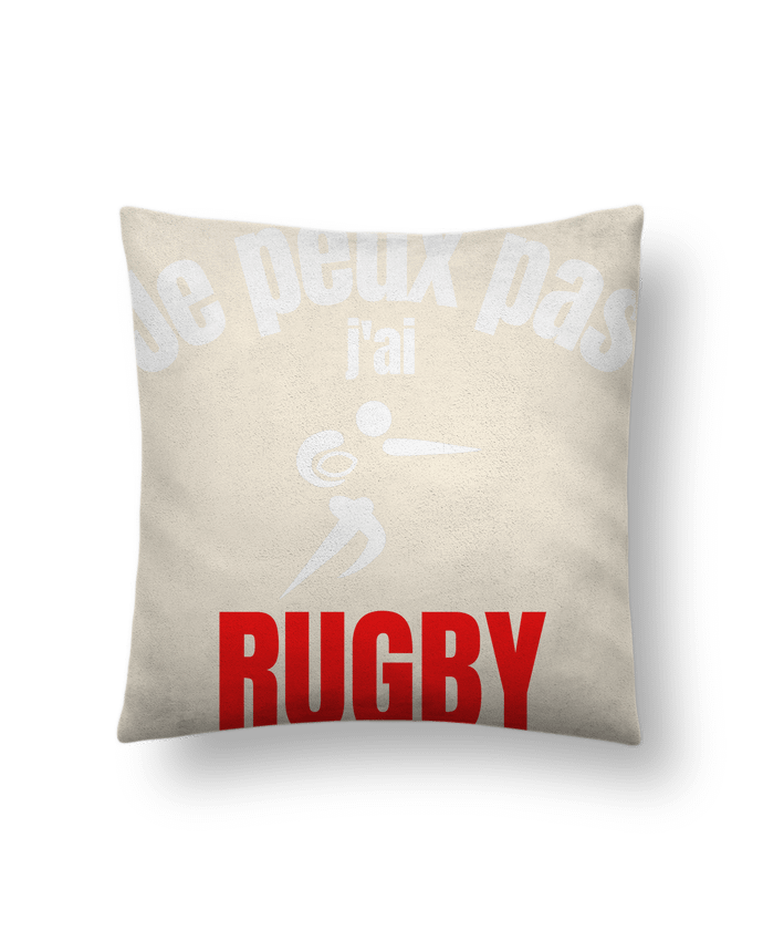 Coussin suédine Je peux pas,j'ai rugby par Anastasia