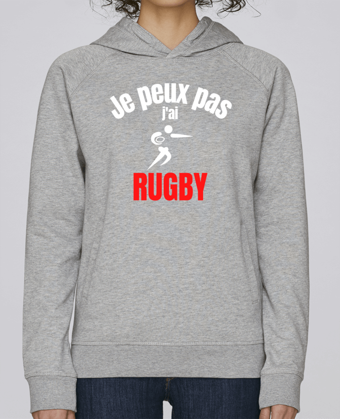 Sweat capuche femme Je peux pas,j'ai rugby par Anastasia