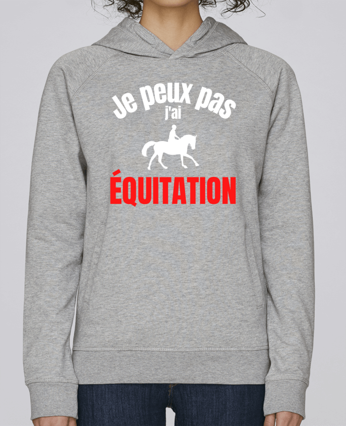 Sweat capuche femme Je peux pas,j'ai équitation par Anastasia