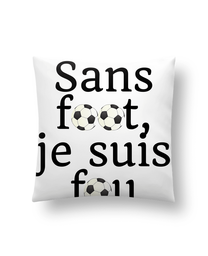Coussin Sans foot,je suis fou par Anastasia