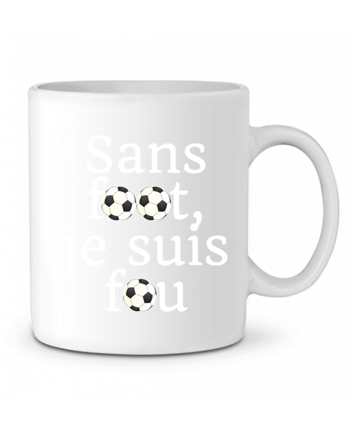 Mug  Sans foot,je suis fou par Anastasia