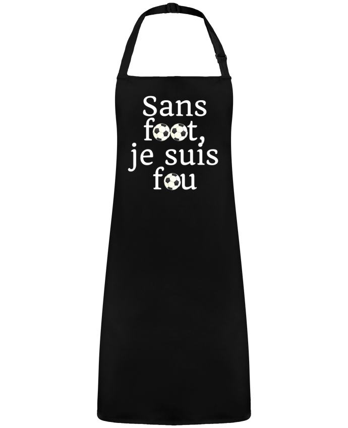 Tablier Sans foot,je suis fou par  Anastasia