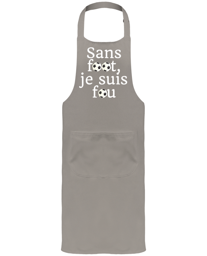 Tablier avec poches Sans foot,je suis fou par Anastasia