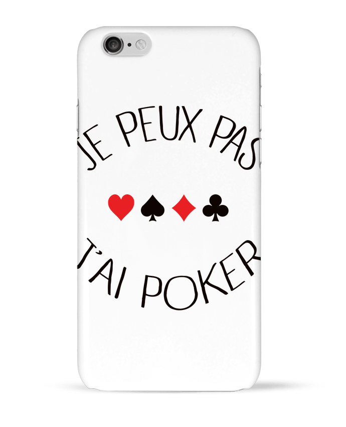 Coque iPhone 6 Je peux pas j'ai Poker par Freeyourshirt.com