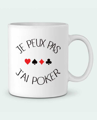 Mug  Je peux pas j'ai Poker par Freeyourshirt.com