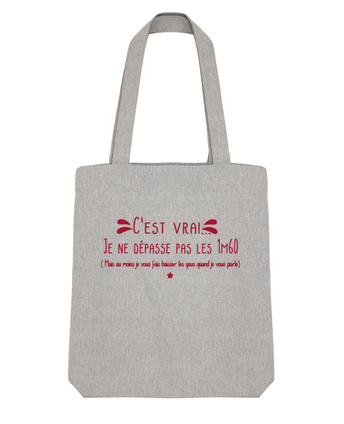 Tote Bag Stanley Stella C'est vrai je ne dépasse pas les 1m60 par Ladies 