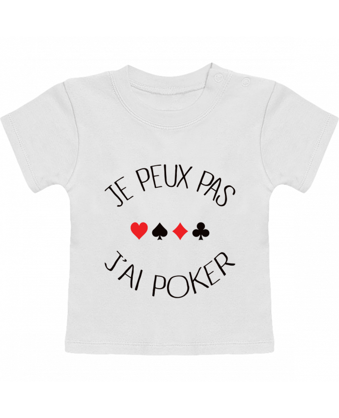 T-Shirt Baby Short Sleeve Je peux pas j'ai Poker manches courtes du designer Freeyourshirt.com