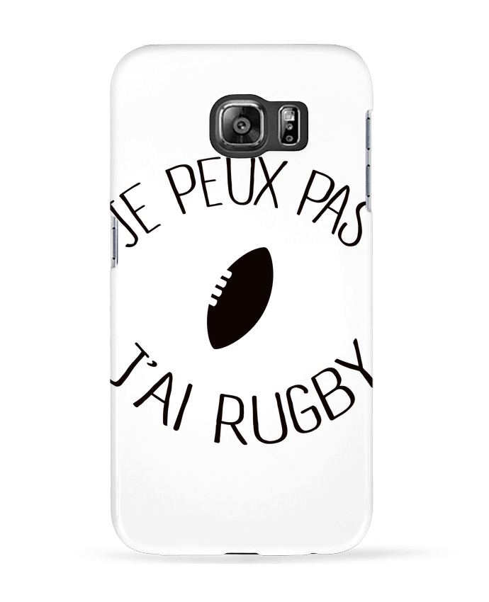 Case 3D Samsung Galaxy S6 Je peux pas j'ai rugby - Freeyourshirt.com