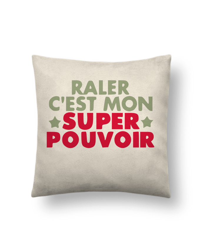 Coussin suédine Raler c'est mon super pouvoir ! par Ladies