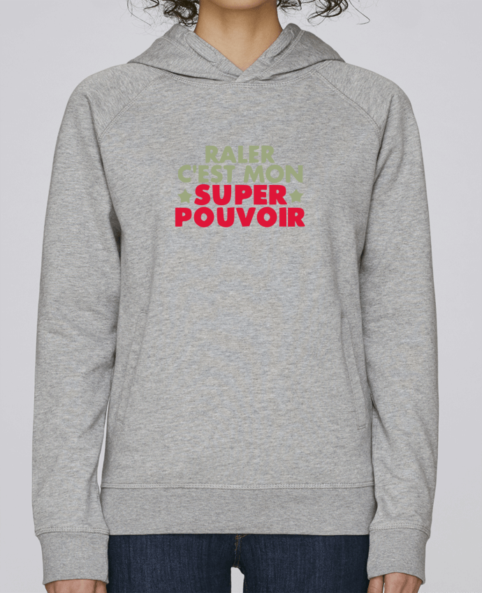 Sweat capuche femme Raler c'est mon super pouvoir ! par Ladies