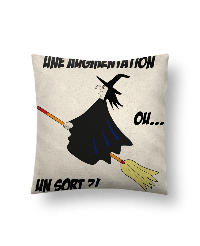 Coussin suédine SORCIERE HALLOWEEN WITCH TRAVAIL WORK AUGMENTATION SALARY INCREASE par Sun SO Design