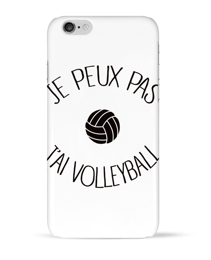 Coque iPhone 6 Je peux pas j'ai volleyball par Freeyourshirt.com