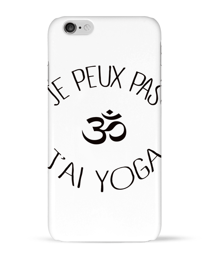 Case 3D iPhone 6 Je peux pas j'ai Yoga by Freeyourshirt.com